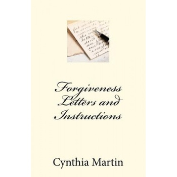 Forgivness Letters and Instructions | Cynthia Martin