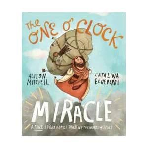 The One O'Clock Miracle Storybook | Alison Mitchell (ISBN: 9781910307434)