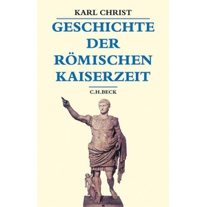 Geschichte der römischen Kaiserzeit | Karl Christ (ISBN: 9783406803314)