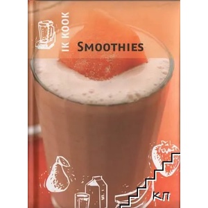 Ik Kook Smoothies (ISBN: 9789036625654)