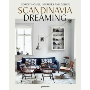 Scandinavia Dreaming : Nordic Homes, Interiors and Design: Scandinavian Design, Interiors and Living | Emma Fexeus, Sven Ehmann (2016)