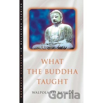 What the Buddha Taught - Paul Demieville, Walpola Rahula