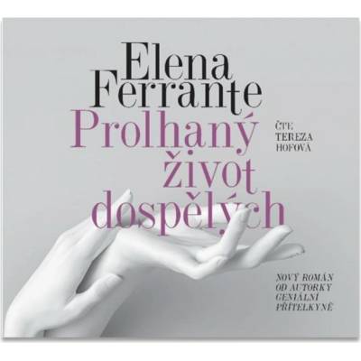 Tereza Hofová Ferrante Prolhaný život dospělých -MP3 CD