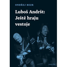 Luboš Andršt Ještě hraju vestoje