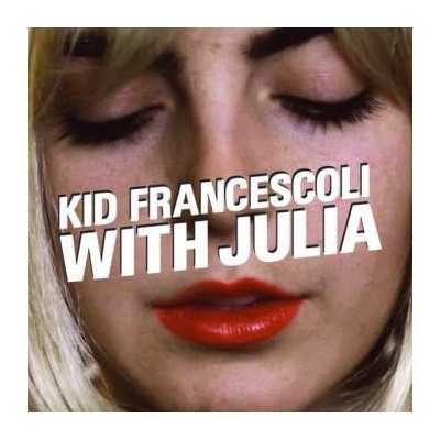 Kid Francescoli - With Julia LP