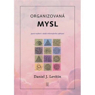 Organizovaná mysl - Daniel J. Levitin