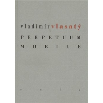 Perpetuum mobile - Vladimír Vlasatý