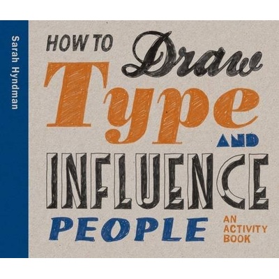 How to Draw Type and Influence People - Sarah Hyndman