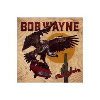 Bad Hombre - Bob Wayne CD