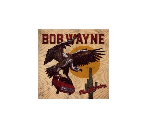 Bad Hombre - Bob Wayne CD