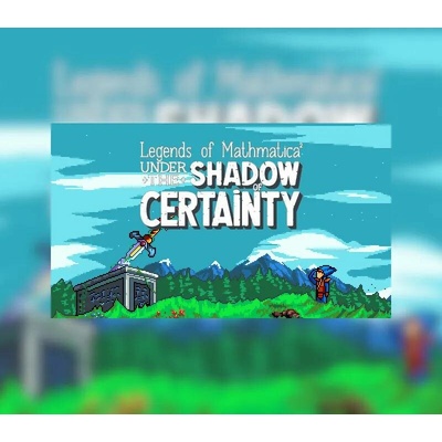 Legends of Mathmatica 2: Under the Shadow of Certainty