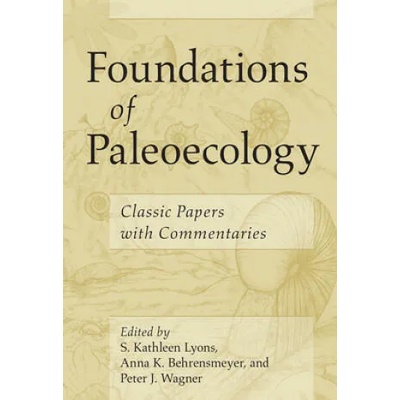 Foundations of Paleoecology | S. Kathleen Lyons, Anna K. Behrensmeyer, Peter J. Wagner