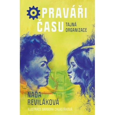 Opraváři času 2 - Tajná organizace - Naďa Reviláková