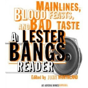 Main Lines, Blood Feasts, and Bad Taste | Lester Bangs, John Morthland (2003)