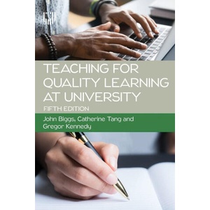 Teaching for Quality Learning at University 5e | Catherine Tang, Gregor Kennedy (2022)