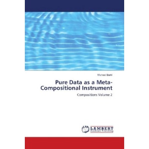 Pure Data as a Meta-Compositional Instrument (2018)