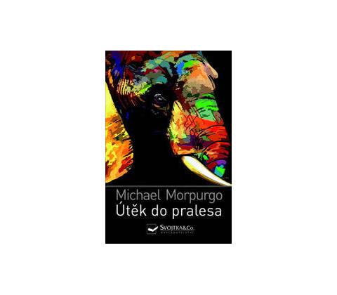 Útěk do pralesa - Michael Morpurgo