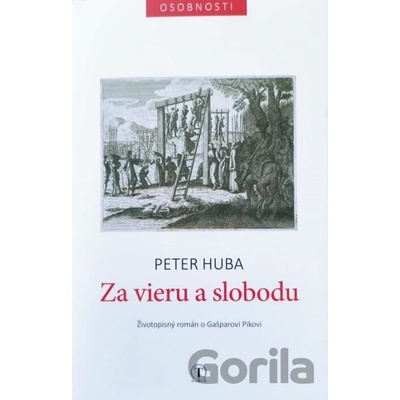Za vieru a slobodu - Peter Huba