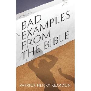 Bad Examples from the Bible (ISBN: 9781955890854)