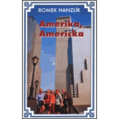 Amerika, Američka Romek Hanzlík