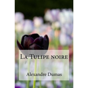La Tulipe noire | Edibooks, Alexandre Dumas (ISBN: 9781533182715)