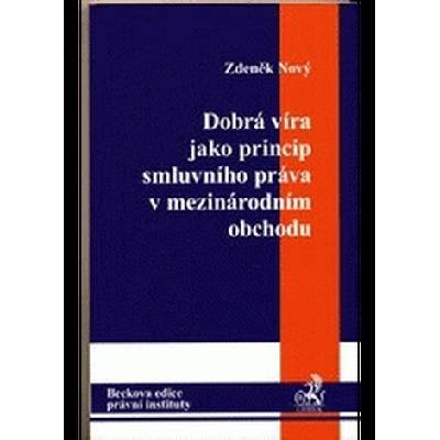 Dobrá víra jako princip smluvního práva v mezinárodním obchodu