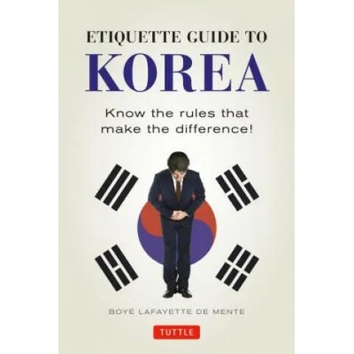 Etiquette Guide to Korea | Boye Lafayette De Mente, David Lukens