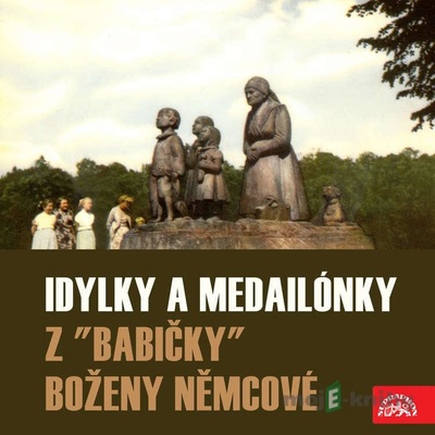 Idylky a medailónky z "Babičky" - Božena Němcová