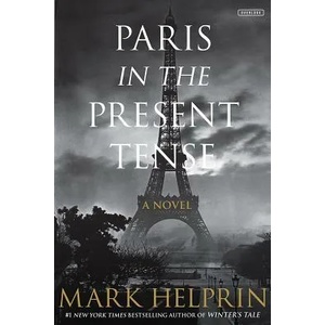Paris in the Present Tense: A Novel | Mark Helprin (ISBN: 9781468316681)