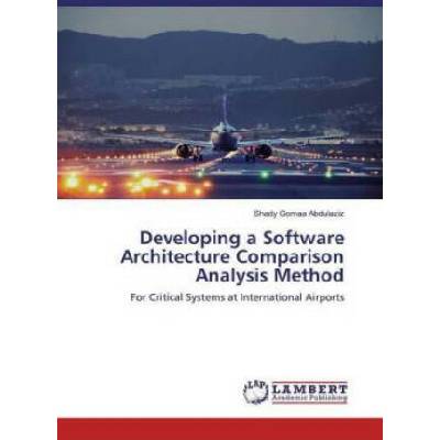 Developing a Software Architecture Comparison Analysis Method