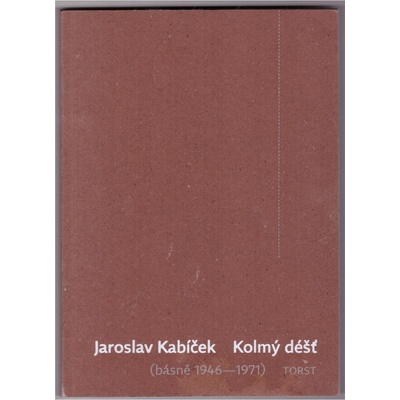 Kolmý déšť básně 1946–1971 - Jaroslav Kabíček