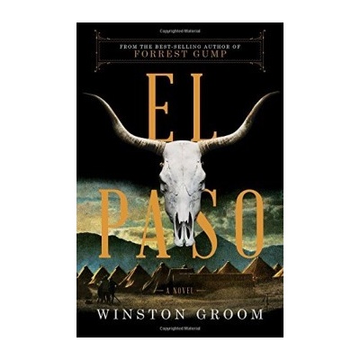 El Paso: A Novel Winston Groom Hardcover
