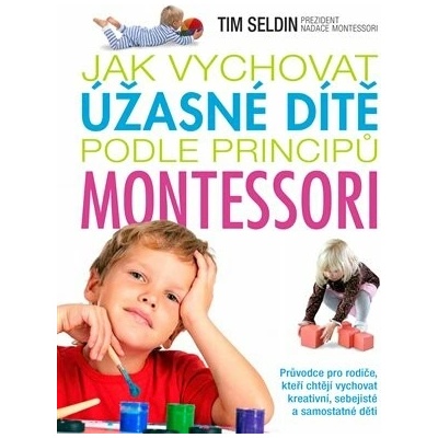 Jak vychovat úžasné dítě podle principů montessori