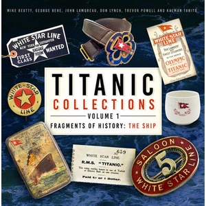 Titanic Collections (Volume 1) | Mike Beatty, George Behe, John Lamoreau, Don Lynch, Trevor Powell, Kalman Tanito (ISBN: 9781803993331)