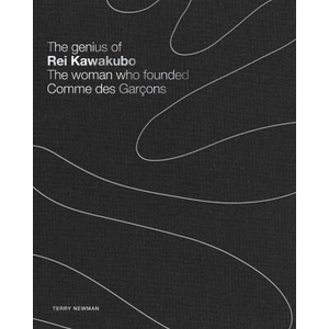 The Genius of Rei Kawakubo: The Woman Who Founded Comme Des Garçons | NEWMAN TERRY (ISBN: 9781788843324)