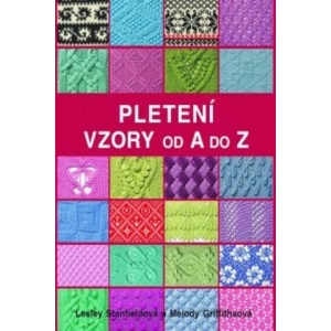 Pletení Vzory od A do Z | Lesley Stanfieldová; Melody Griffiths (2015)