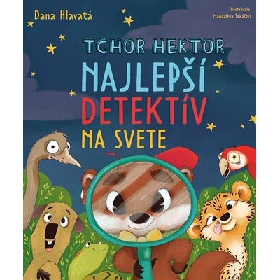 Tchor Hektor - Najlepší detektív na svete - Dana Hlavatá