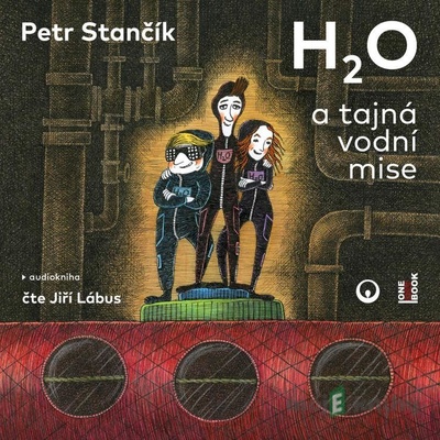 H2O a tajná vodní mise - Petr Stančík