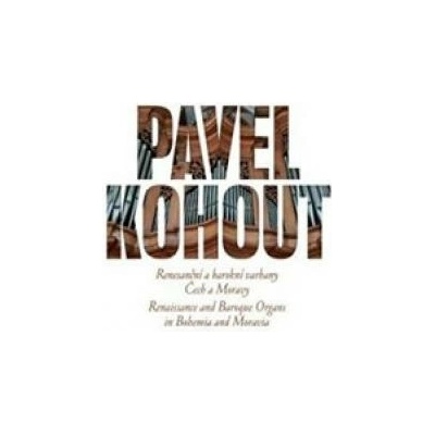Kohout Pavel - Renesanční a barokní varhany Čech a Moravy CD