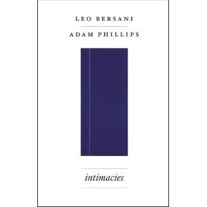 Intimacies | Leo Bersani, Adam Phillips (ISBN: 9780226043456)