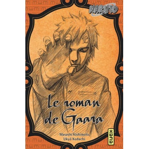 Naruto roman - Le roman de Gaara (Naruto roman 10) | Masashi Kishimoto, Kodachi Ukyo (ISBN: 9782505070795)