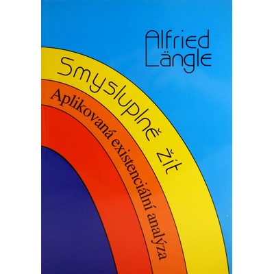 Smysluplně žít - Alfried Längle