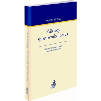 Základy sportovního práva - Petr Doubrava, Jiří Janák, Martin Maisner, Michaela Dombrovská, Barbora Vlachová