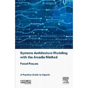 Systems Architecture Modeling with the Arcadia Method | Pascal Roques