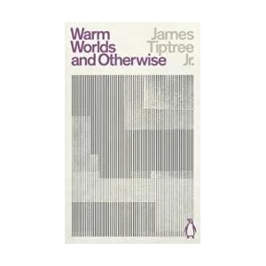 Warm Worlds and Otherwise | Tiptree, James, Robert Jordan (ISBN: 9780241509753)