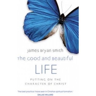 Good and Beautiful Life | JamesBryan Smith