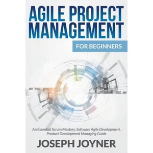 Agile Project Management For Beginners (ISBN: 9781681857121)