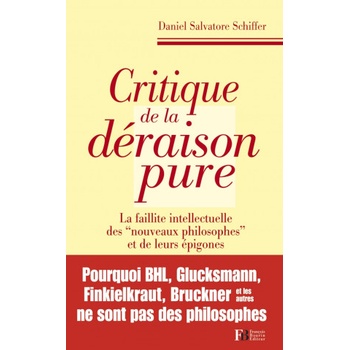 Critique de la déraison pure - La faillite intellectuelle | Daniel Salvatoré SCHIFFER