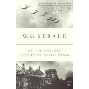 On the Natural History of Destruction | Winfried Georg Sebald (ISBN: 9780375756573)