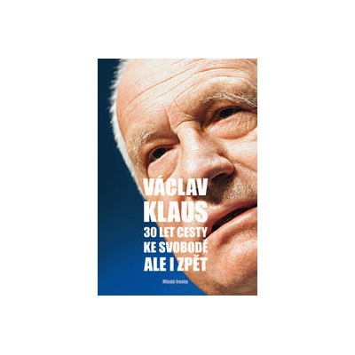 30 let cesty ke svobodě Ale i zpět